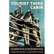 Tourist Third Cabin : Steamship Travel in the Interwar Years