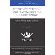 Witness Preparation and Examination for Dui Proceedings 2015