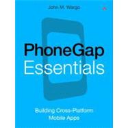 PhoneGap Essentials Building Cross-Platform Mobile Apps