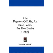 Pageant of Life : An Epic Poem in Five Books (1888)
