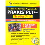 The Best Teachers' Test Preparation for the Praxis Plt Test: Grades 7-12 : Principles of Learning and Teaching Test