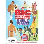 The Big Picture Interactive Bible Stories for Toddlers New Testament Connecting Christ Throughout God’s Story