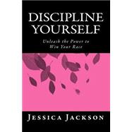 Discipline Yourself