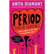 Period. End of Sentence. A New Chapter in the Fight for Menstrual Justice