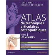 Atlas de techniques articulaires ostéopathiques. T. 1 : Les membres