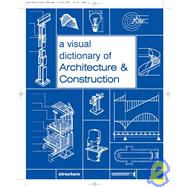 A Visual Dictionary of Architecture & Construction