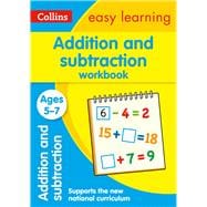 Collins Easy Learning Age 5-7 — Addition and Subtraction Workbook Ages 5-7: New Edition