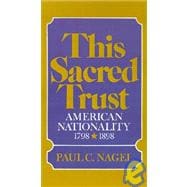 This Sacred Trust American Nationality 1778-1898