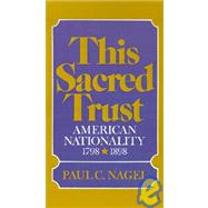 This Sacred Trust American Nationality 1778-1898