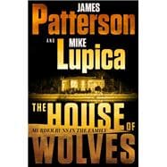 The House of Wolves Bolder Than Yellowstone or Succession, Patterson and Lupica's Power-Family Thriller Is Not To Be Missed