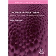 The Worlds of Patrick Geddes