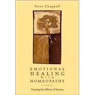 Emotional Healing with Homeopathy Treating the Effects of Trauma