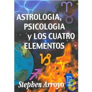 Astrologia, Psicologia Y Los Cuatro Elementos/ Astrology, Psychology and the Four Elements