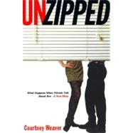 Unzipped : What Happens When Friends Talk about Sex - A True Story