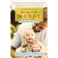 Two Kisses for Maddy A Memoir of Loss & Love