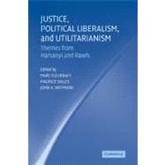 Justice, Political Liberalism, and Utilitarianism: Themes from Harsanyi and Rawls