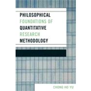 Philosophical Foundations of Quantitative Research Methodology