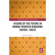 Visions of the Future in Roman Frontier Kingdoms 100 BCE–100 CE