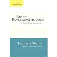 Adult Psychopathology, Second Edition A Social Work Perspective