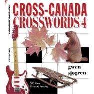 Cross-Canada Crosswords 4 50 New Themed Puzzles