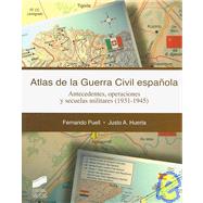 Atlas de la guerra civil Espanola/ Spanish Civil War Atlas: Antecedentes, operaciones y secuelas militares 1931-1945