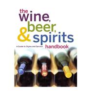 The Wine, Beer, & Spirits Handbook