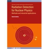 Radiation Detection for Nuclear Physics Methods and Industrial Applications