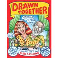 Drawn Together The Collected Works of R. and A. Crumb