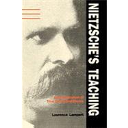 Nietzsche's Teaching; An Interpretation of 