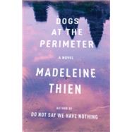 Dogs at the Perimeter A Novel