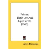 Prisms : Their Use and Equivalents (1913)