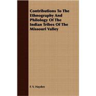 Contributions To The Ethnography And Philology Of The Indian Tribes Of The Missouri Valley