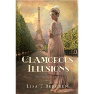 Glamorous Illusions A Novel