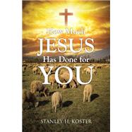 How Much Jesus Has Done For You