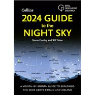 2024 Guide to the Night Sky A month-by-month guide to exploring the skies above Britain and Ireland