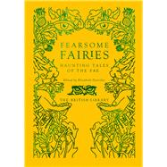 Fearsome Fairies Haunting Tales of the Fae