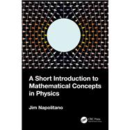 A Short Introduction to Mathematical Concepts in Physics