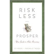 Risk Less and Prosper Your Guide to Safer Investing