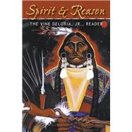 Spirit and Reason The Vine Deloria, Jr. Reader
