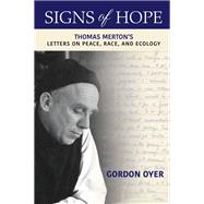 Signs of Hope: Thomas Merton's Letters on Peace, Race, and Ecology