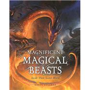 Magnificent Magical Beasts Inside Their Secret World
