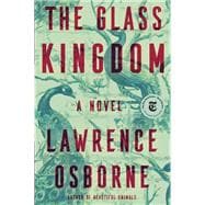 The Glass Kingdom A Novel