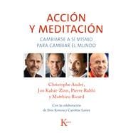 Acción y meditación Cambiarse a sí mismo para cambiar el mundo