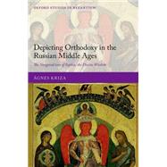 Depicting Orthodoxy in the Russian Middle Ages The Novgorod Icon of Sophia, the Divine Wisdom