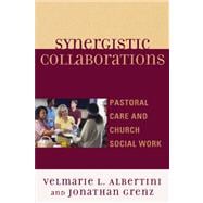 Synergistic Collaborations Pastoral Care and Church Social Work