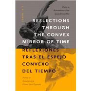 Reflections through the Convex Mirror of Time / Reflexiones tras el Espejo Convexo del Tiempo