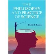 The Philosophy and Practice of Science