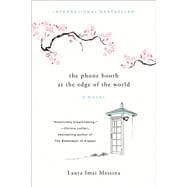 The Phone Booth at the Edge of the World A Novel