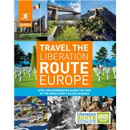 Rough Guide Travel the Liberation Route Europe