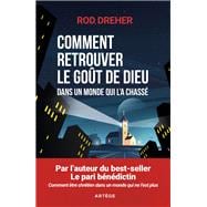 Comment retrouver le goût de Dieu dans un monde qui l'a chassé